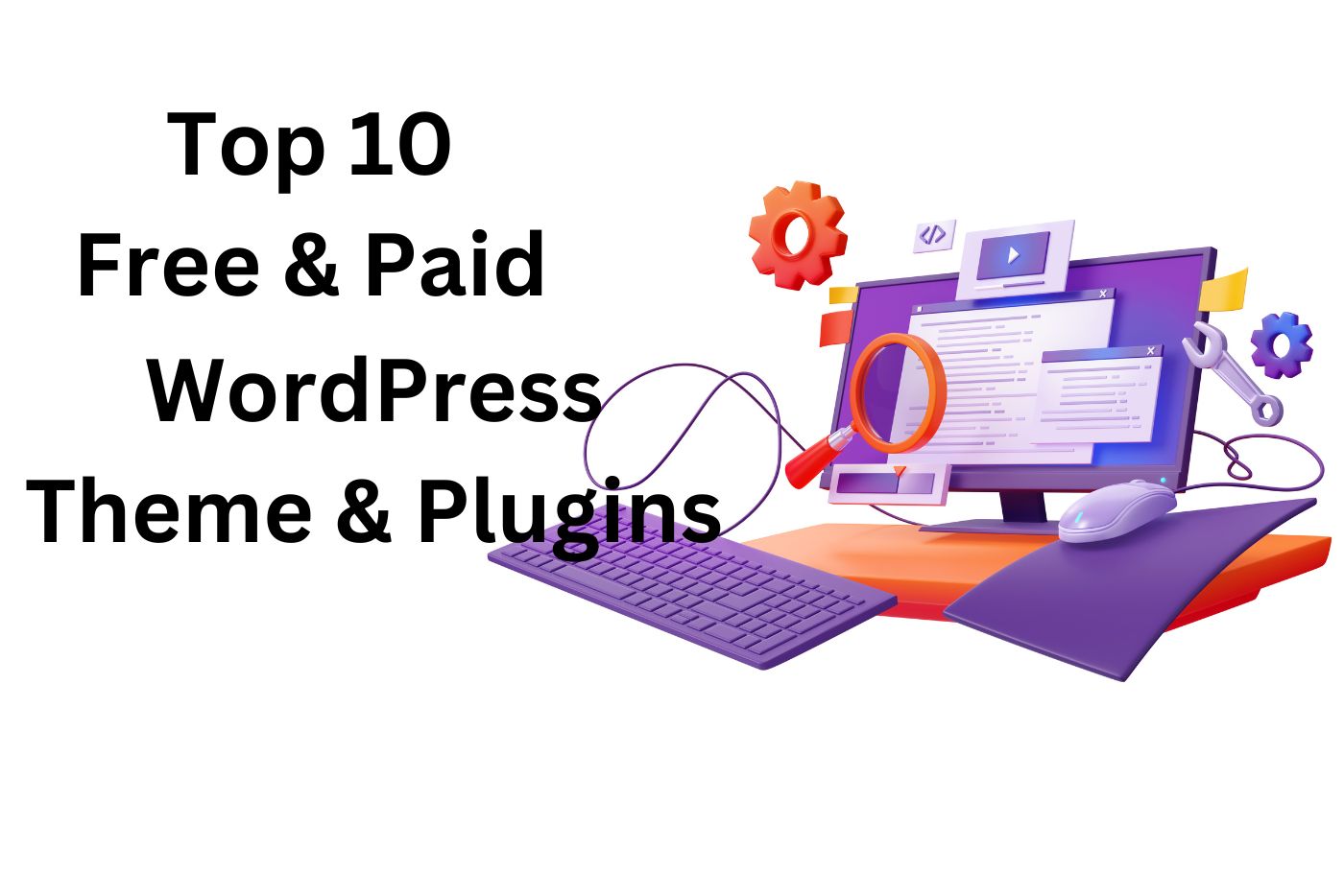 Top 10 Free & Paid WordPress Themes & Plugins