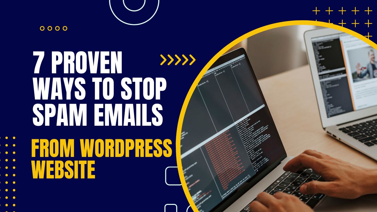 7 Proven ways to stop spam emails form wordpress website