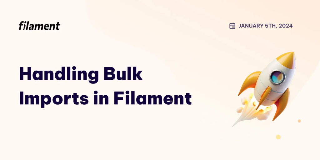 Bulk Imports in Filament